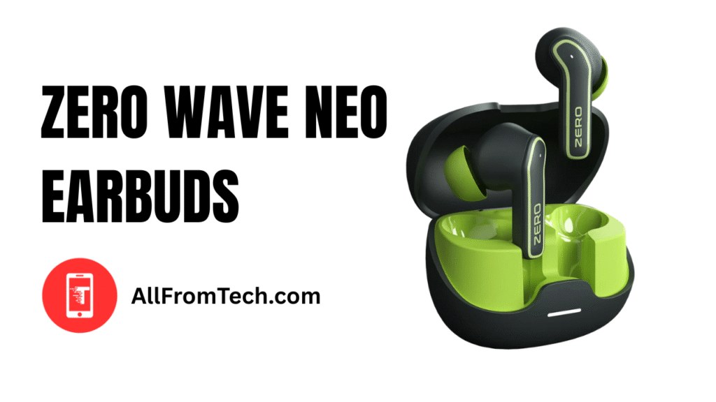Zero Wave Neo Earbuds