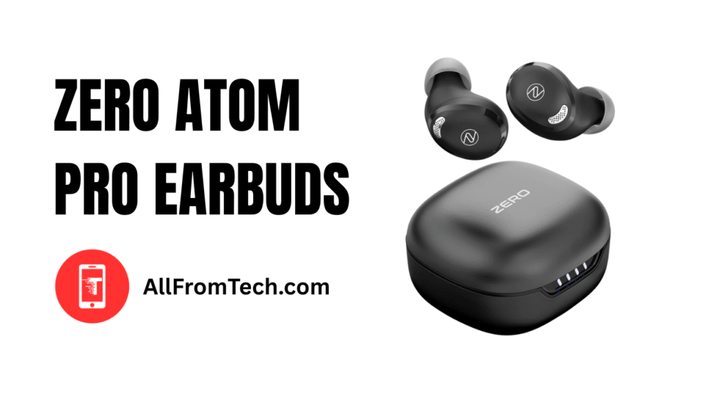 Zero Atom Pro Earbuds